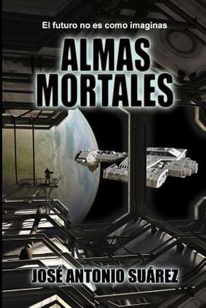 Almas Mortales de Jose Antonio Suarez