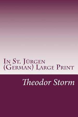 In St. Jurgen (German) Large Print de Theodor Storm