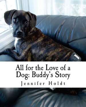 All for the Love of a Dog de Jennifer L. Holdt