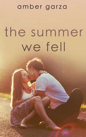 The Summer We Fell de Amber Garza