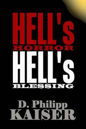 Hell's Horror Hell's Blessing de D. Philipp Kaiser