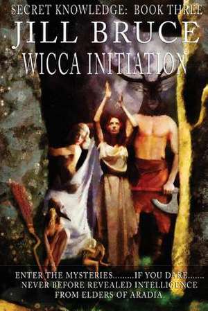 Wicca Initiation de Mrs Jill Bruce