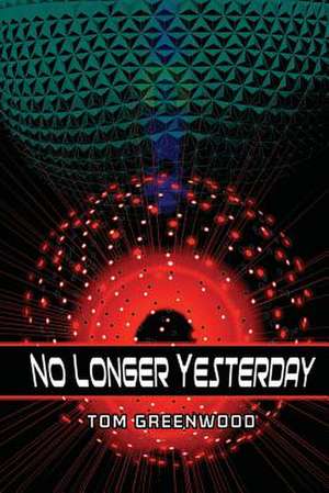 No Longer Yesterday de Tom Greenwood