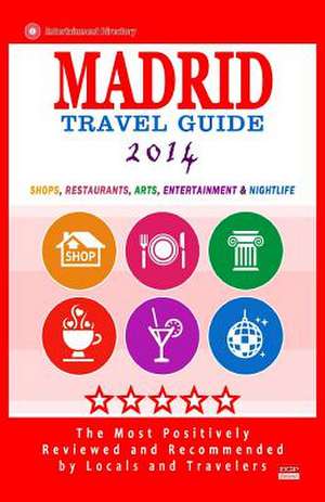 Madrid Travel Guide 2014 de Smiley, Daniel B.