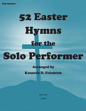 52 Easter Hyms for the Solo Performer-Bass Clarinet Version de MR Kenneth Friedrich