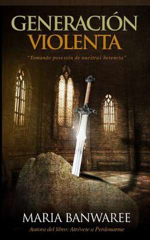 Generacion Violenta de Maria Banwaree