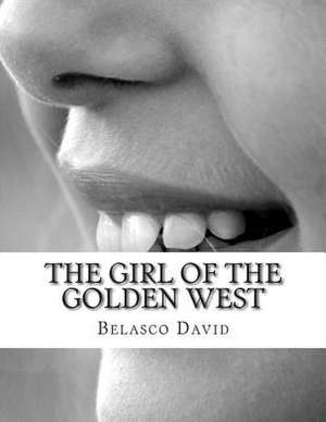 The Girl of the Golden West de Belasco David