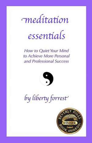 Meditation Essentials de MS Liberty Forrest