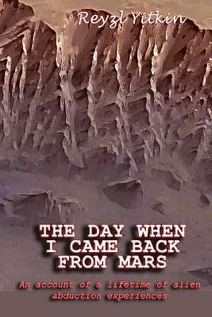 The Day When I Came Back from Mars de Reyzl Yitkin