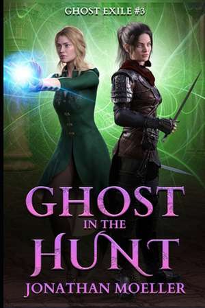 Ghost in the Hunt de Jonathan Moeller