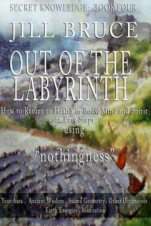 Out of the Labyrinth de Mrs Jill Bruce