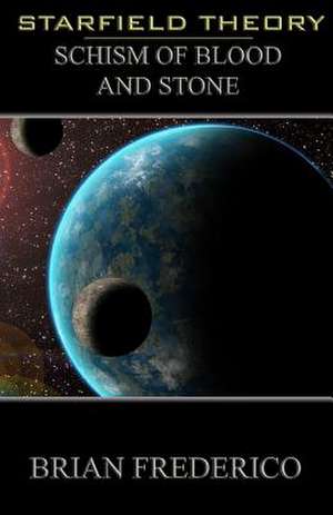 Schism of Blood and Stone de Brian Frederico