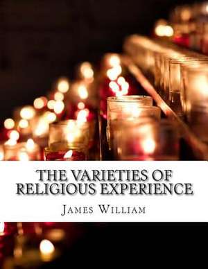 The Varieties of Religious Experience de James William