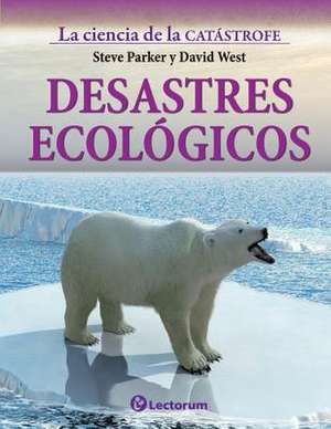 Desastres Ecologicos de Steve Parker