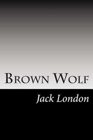 Brown Wolf de Jack London