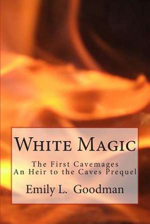 White Magic de Emily L. Goodman