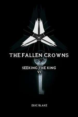 The Fallen Crowns de Eric L. Blake