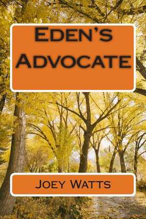 Eden's Advocate de Joey Watts