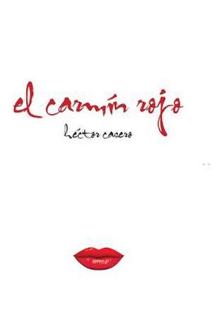 El Carmin Rojo de Hector Casero