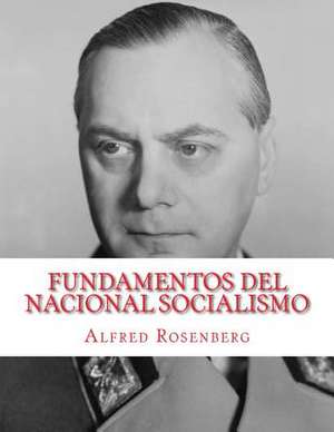 Fundamentos del Nacional Socialismo de Alfred Rosenberg