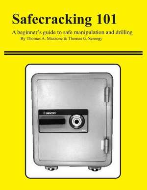 Safecracking 101 de Thomas A. Mazzone