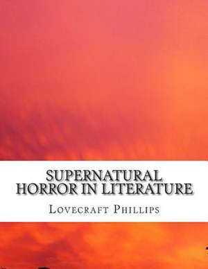 Supernatural Horror in Literature de Lovecraft Howard Phillips