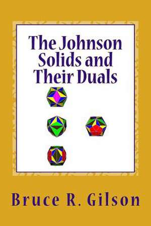 The Johnson Solids and Their Duals de Bruce R. Gilson