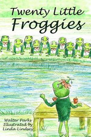 Twenty Little Froggies de Walter Parks