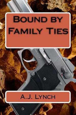 Bound by Family Ties de A. J. Lynch