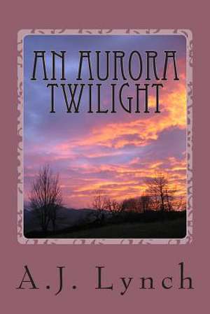 An Aurora Twilight de A. J. Lynch