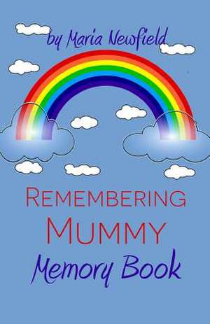 Remembering Mummy de Maria Newfield