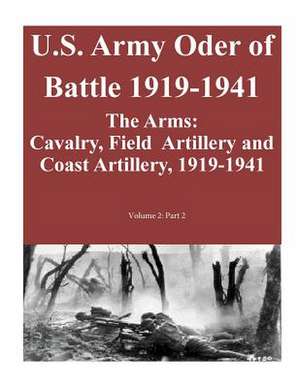 U.S. Army Oder of Battle 1919-1941- The Arms de Combat Studies Institute Press U. S. Arm