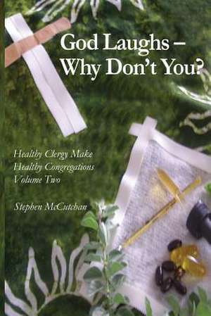 God Laughs--Why Don't You? de Stephen McCutchan