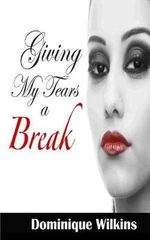 Giving My Tears a Break de Dominique Wilkins