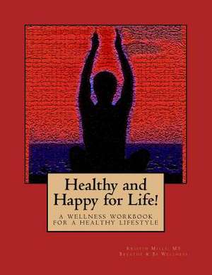 Healthy and Happy for Life de Kristin Mills