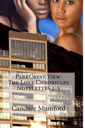 Parkcrest View- The Love Chronicles Novelettes 1-5 de Candace Mumford