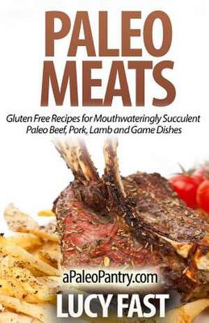 Paleo Meats de Lucy Fast