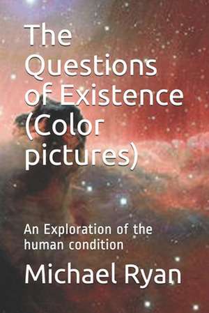 The Questions of Existence (Color Pictures) de Michael Ryan