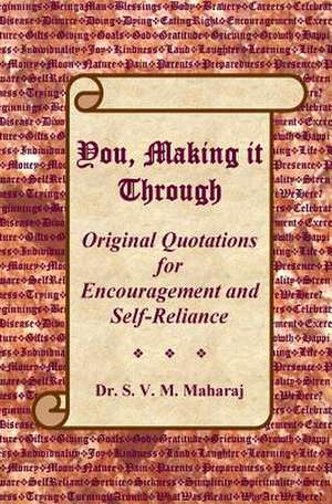 You, Making It Through de Dr S. V. M. Maharaj