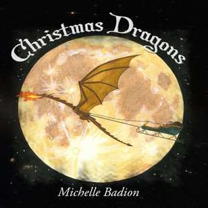 Christmas Dragons de Michelle Marie Badion