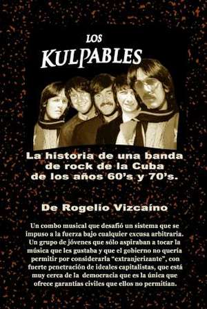 Los Kulpables de Rogelio Vizcaino