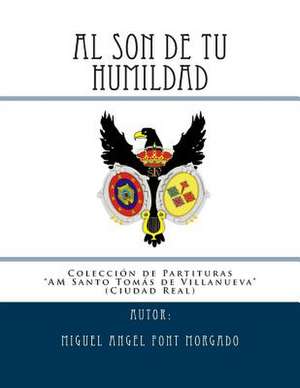 Al Son de Tu Humildad - Marcha Procesional de Miguel Angel Font Morgado