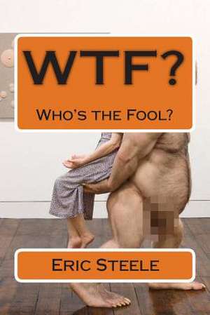 Wtf? de Eric Steele