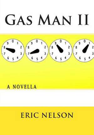 Gas Man II de Eric G. Nelson