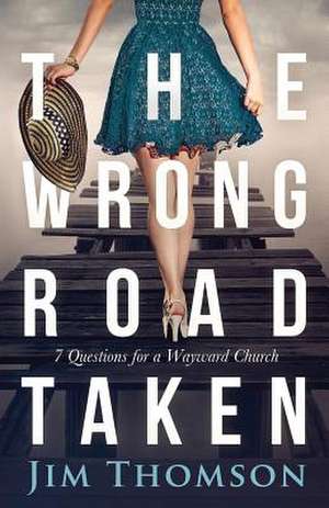 The Wrong Road Taken de Jim Thomson