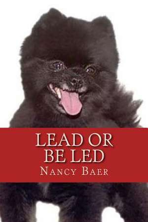 Lead or Be Led de Nancy Baer