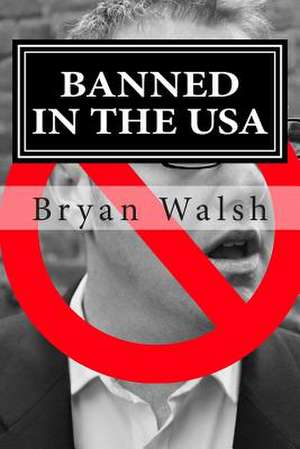 Banned in the USA de Bryan Walsh