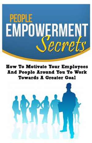 People Empowerment Secrets de Mark F. Waldman