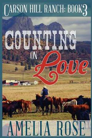 Counting on Love de Amelia Rose