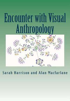 Encounter with Visual Anthropology de Alan MacFarlane